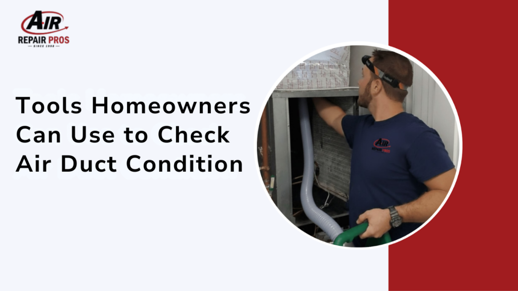 Tools Homeowners Can Use to Check Air Duct Condition